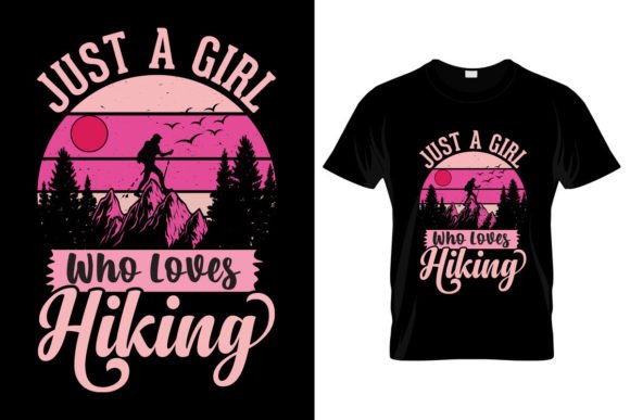 Just a Girl Who Loves Hiking Graphics & T-Shirt Designs