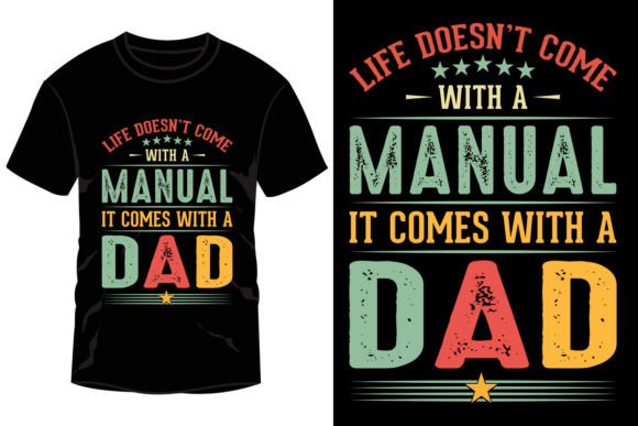 Life Doesn’t Come with a Manual Graphics & T-Shirt Designs
