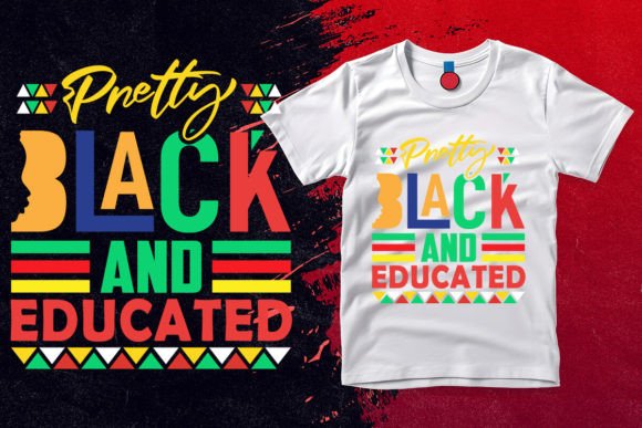 Pretty Black and Educated Graphics & T-Shirt Designs