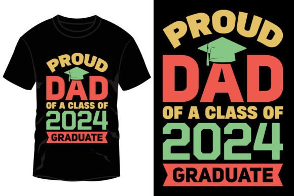 Proud Dad of a Class of 2024 Graduate Graphics